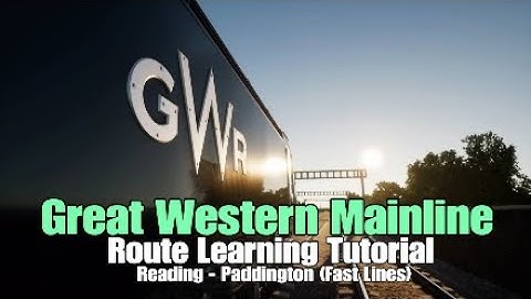 Great Western Mainline (Fast Lines)|Route Learning Tutorial|Train Sim World