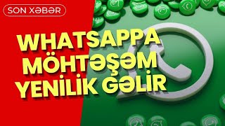 Whatsappa Möhtəşəm Yenilik Gəlir - Kanal 10 Tv