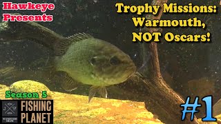 Fishing Planet #1 - S5 | Trophy Missions: Warmouth, NOT Oscars!