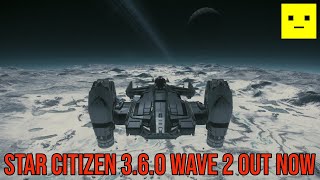 Star Citizen Alpha 3.6.0 - Wave 2 Now Open - New Features & Patch Notes