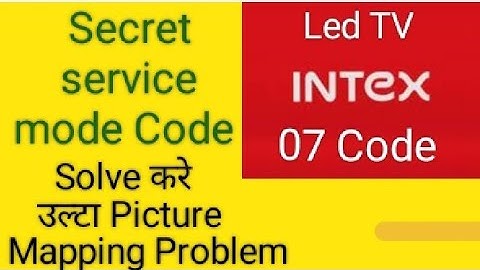 Intex LED TV secret service mode code/ Menu Code