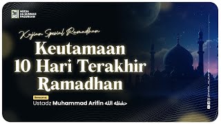🔴[ LIVE ] KEUTAMAAN 10 HARI TERAKHIR RAMADHAN | Ustadz Muhammad Arifin