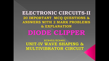 EC8452 MCQ | Electronic circuits II MCQ | EC6401 MCQ | Clipper MCQ | EC II MCQ UNIT4