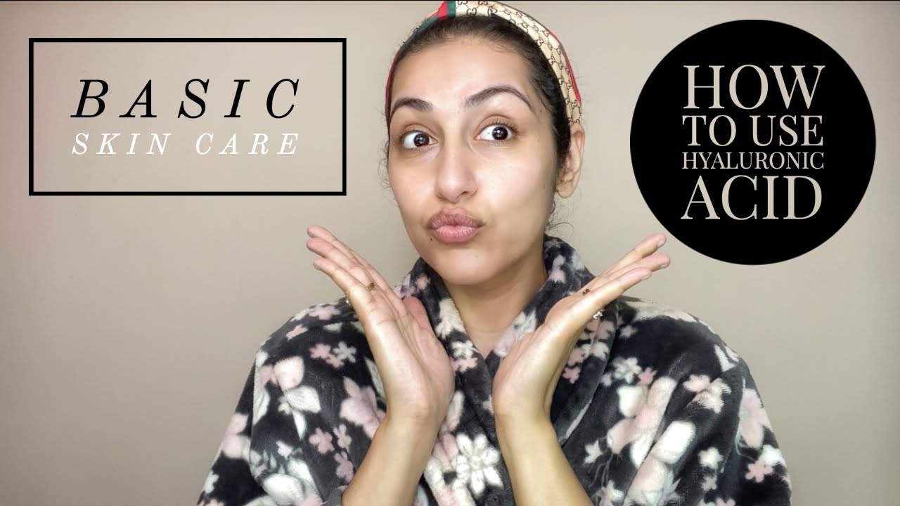 Basic Easy Skin Care Routine How to use Hyaluronic Acid properly Fav