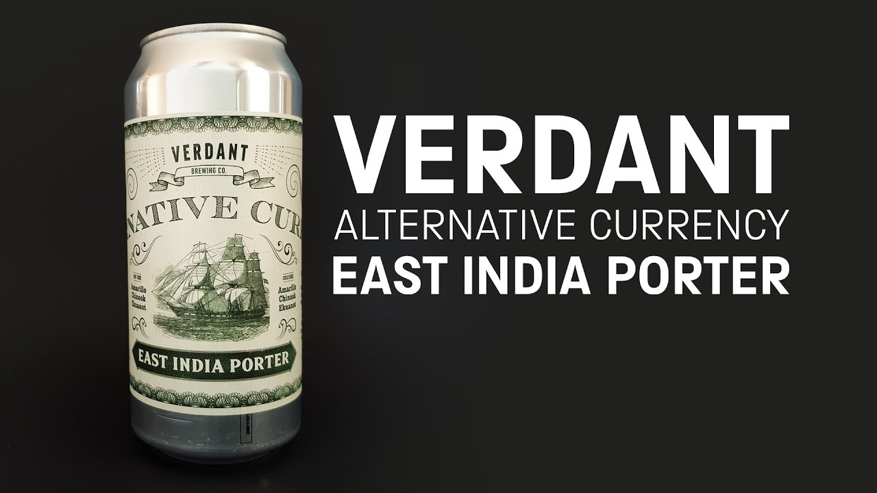 Verdant Brewing Co - Alternative Currency (East India Porter) - HopZine Beer Review