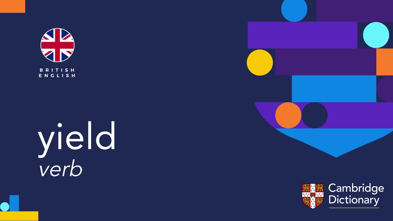 YIELD prononciation en anglais par Cambridge Dictionary