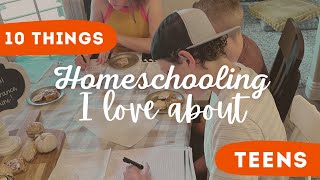 10 THINGS I LOVE ABOUT HOMESCHOOLING TEENS|THE BEST IS AHEAD||MOM ENCOURAGEMENT