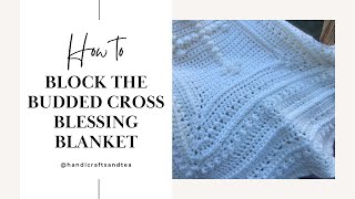 Blocking my Budded Cross Blessing Blanket