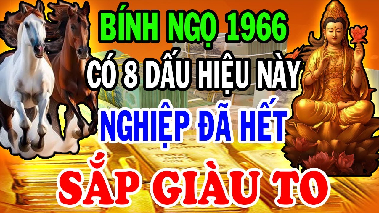 Chấn Động, Bính Ngọ 1966 Trên Thân Có 8 Điểm Này Được Phật Độ, Gia Tiên Phù Trợ Phước Lành Vô Hạn!