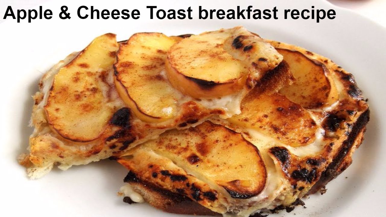 Apple & Cheese Toast breakfast recipe YouTube