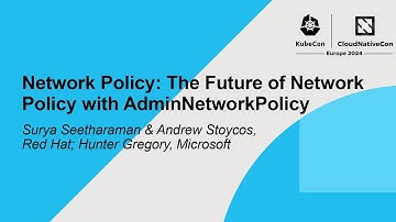 Network Policy: The Future of Network Policy with AdminNetworkPolicy