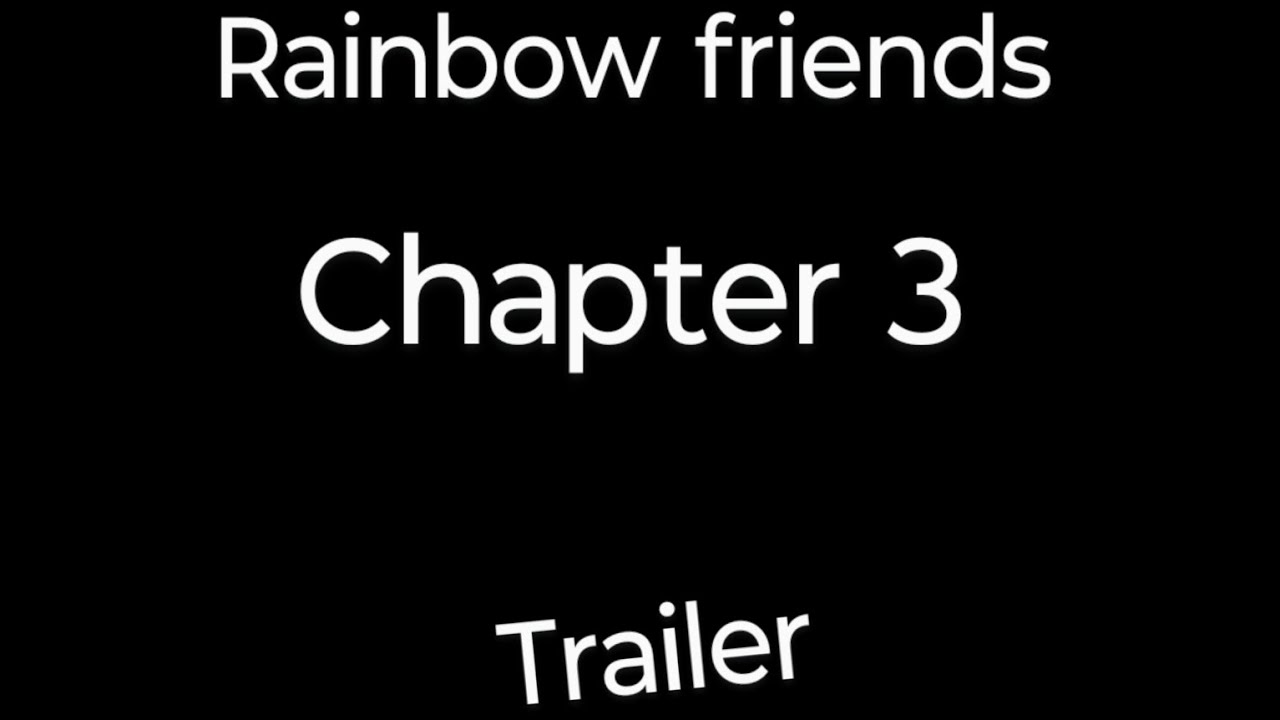 Rainbow friends chapter 3 trailer - YouTube