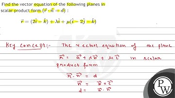 Find the vector equation of the following planes in scalar product ...