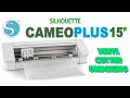 SILHOUETTE CAMEO PLUS 15 INCH VINYL CUTTER UNBOXING