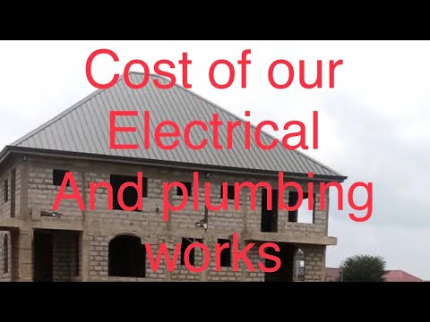 THE COST OF OUR ELECTRICALS AND PLUMBING WORKS 🇬🇭🇬🇭🇬🇭