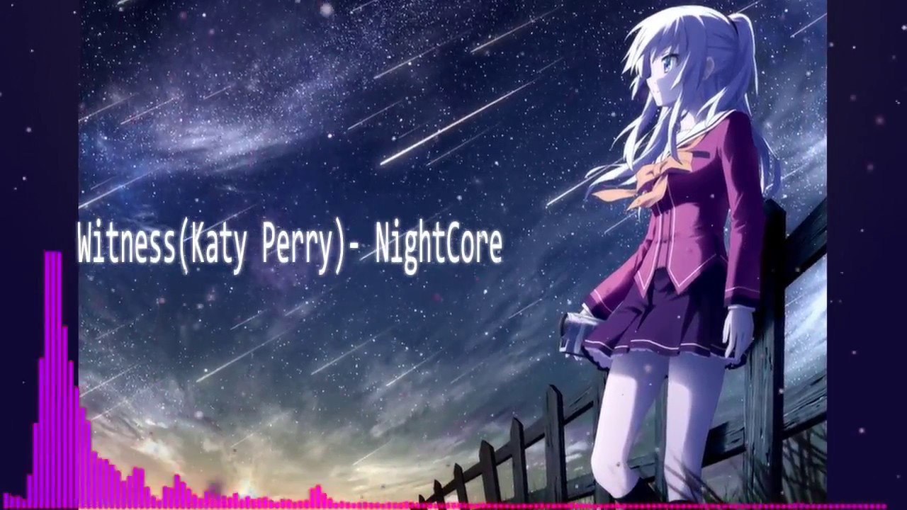 [Nightcore] Witness - Katy Perry