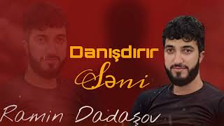 Ramin Dadaşov - Danışdırır Səni 2022 ( Orxan Lökbatanlı) #trend #orxanlokbatanli Resimi