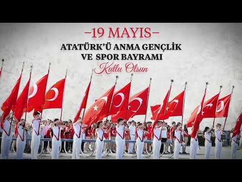 19 Mayıs Atatürk’ü Anma, Gençlik ve Spor Bayramı