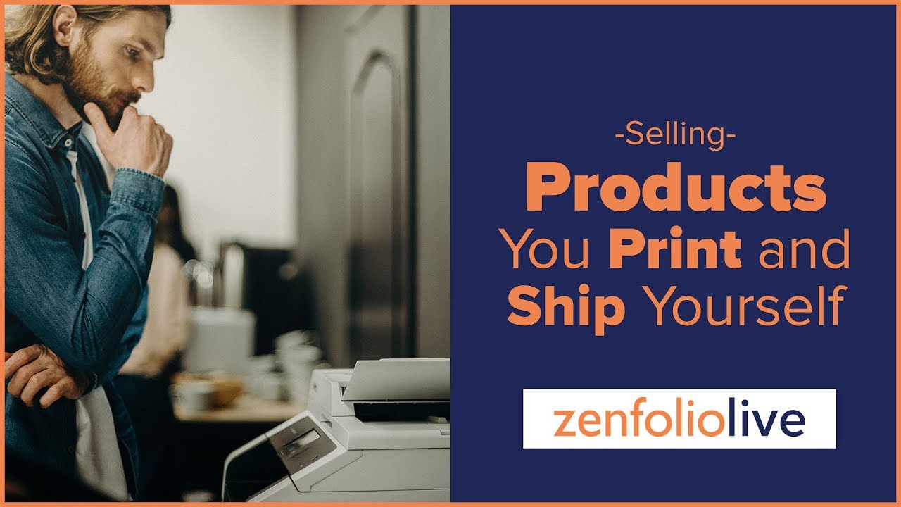 👨‍🏫How to Sell Products You Print and Ship Yourself - Self-Fulfilled Products - ZenfolioLive E183