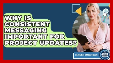 Why Is Consistent Messaging Important For Project Updates? - The Project Manager Toolkit