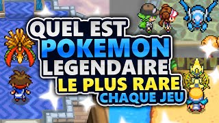 QUEL est le POKEMON LEGENDAIRE le PLUS RARE dans CHAQUE JEU ?