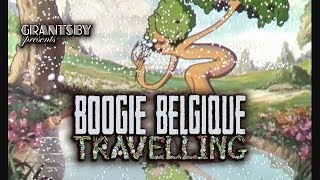 Boogie Belgique - Travelling (In Technicolor) [Grantsby Video]