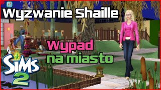 Średnio udany wypad na miasto - SIMS 2 - Wyzwanie Shaille #02