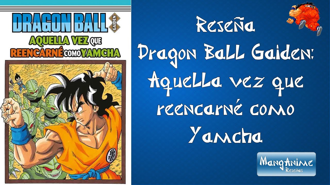 [Reseña] Dragon Ball Gaiden Aquella Vez Que Reencarné Como Yamcha de