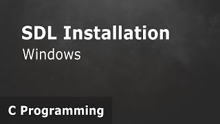 SDL - Installation (Windows) (With C)