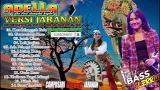 LAGU JARANAN TERBARU 2024 |ADELLA TERBARU SPESIAL FULL ALBUM |KOPLO JARANAN Full Bass Glerr !!!