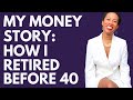 My Money Story: How I Retired Before 40