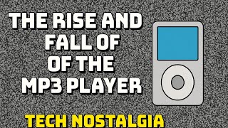 The Rise and Fall of the MP3 Player | Tech Nostalgia Ep. 1