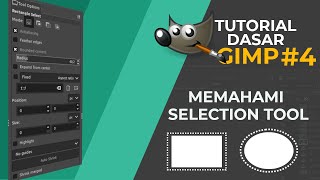 TUTORIAL GIMP DASAR (Bag 4) : Selection Tool