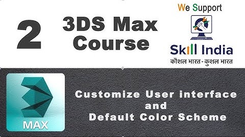 3DS Max Customize User interface and Default Color Scheme-2
