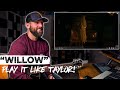 How To Play "Willow" LIKE TAYLOR SWIFT | REACTION + Guitar Tutorial and Chords