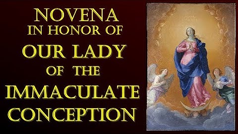 NOVENA IN HONOR OF OUR LADY OF THE IMMACULATE CONCEPTION