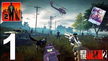 Into The Dead 2 Gameplay Walkthrough (Android, iOS) - Part 1