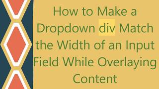 How to Make a Dropdown div Match the Width of an Input Field While Overlaying Content