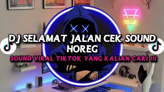 Dj Selamat Jalan Cek Sound Horeg  Bass Terbaru 2025 Viral Tiktok 
