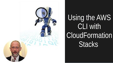 Building Complex AWS Deployments Using CloudFormation Stacks and the AWS CLI