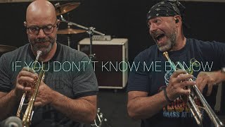 IF YOU DON'T KNOW ME BY NOW