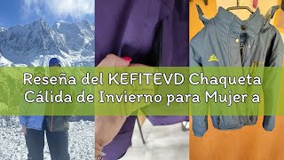 Reseña del KEFITEVD Chaqueta Cálida de Invierno para Mujer al Aire Libre Abrigo Impermeable a Prueba