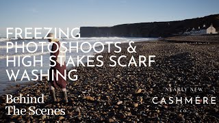 FREEZING PHOTOSHOOTS & HIGH STAKES SCARF WASHING | January Behind the Scenes | Nearly New Cashmere