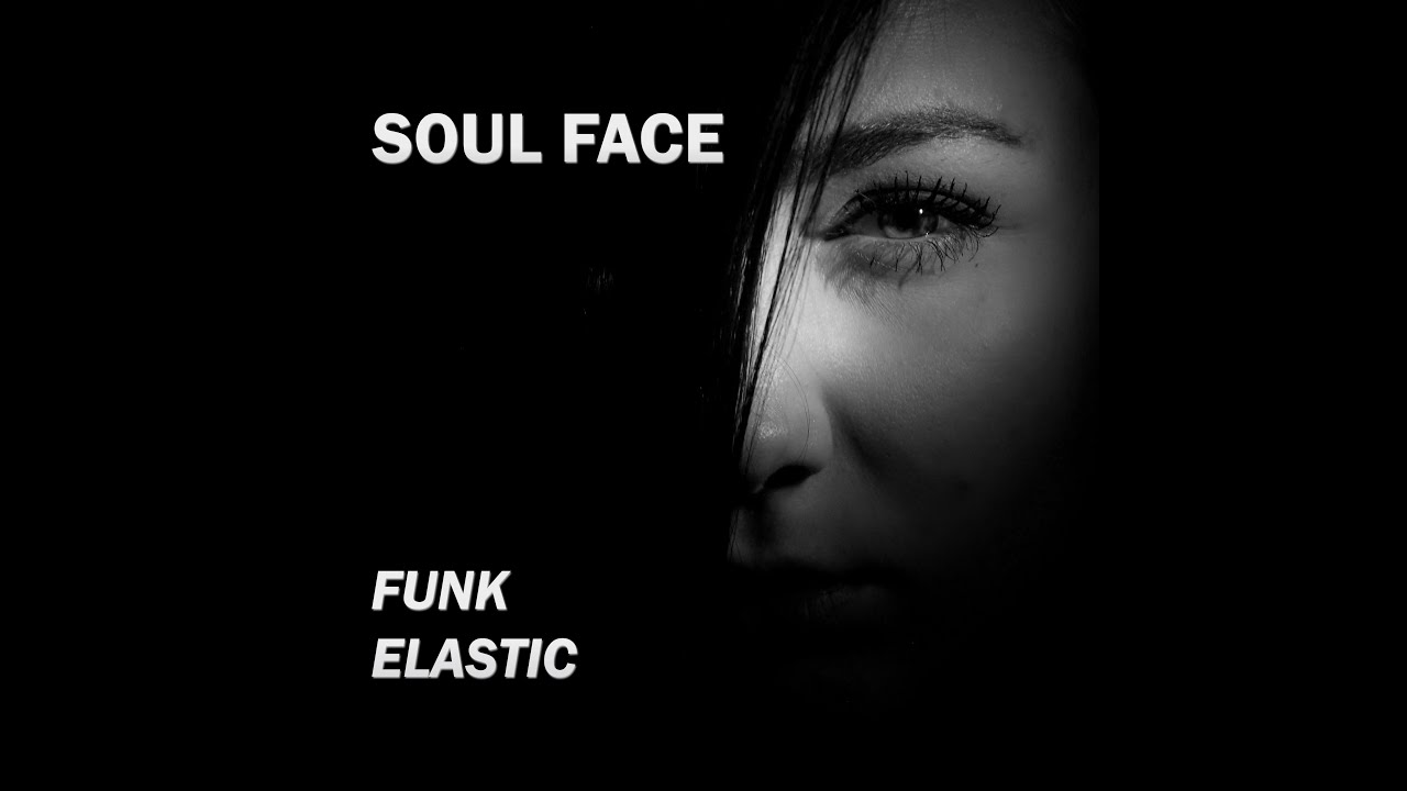Soul Face by Funk Elastic