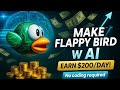 Make Flappy Bird With AI – Earn $200/Day (No Coding Required!) 🤯