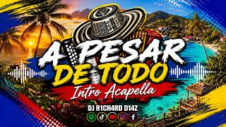 A Pesar De Todo Intro Acapella La Combinación Vallenata|Alex Manga|Morre Romero DJ R1CH4RD D14Z