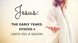 Jesus: The Early Years, Episode 4
