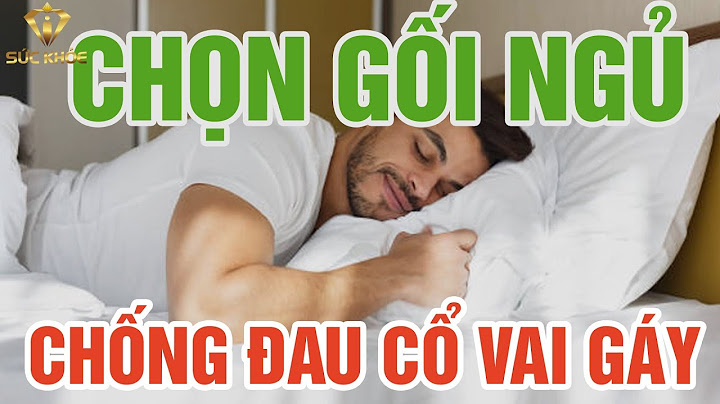 Gối đầu như thế nào để không đau cổ vai năm 2024