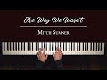 The Way We Wasn&#39;t (an original piano rag)