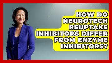 How Do Neurotech Reuptake Inhibitors Differ From Enzyme Inhibitors? - Neurotech Insight Pro